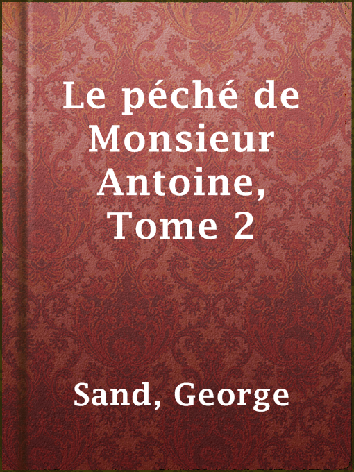 Title details for Le péché de Monsieur Antoine, Tome 2 by George Sand - Available